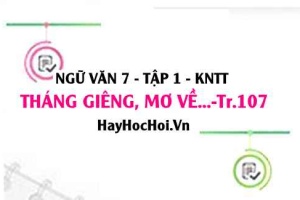 Soạn bài Tháng Giêng, mơ về trăng non rét ngọt trang 107 Ngữ văn lớp 7 Kết nối tri thức tập 1
